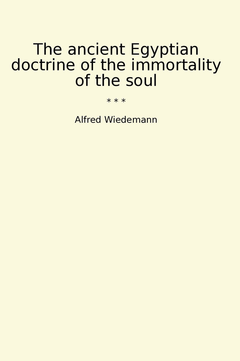 The ancient Egyptian doctrine of the immortality of the soul