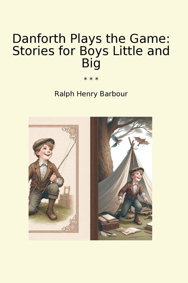 Danforth Plays the Game: Stories for Boys Little and Big