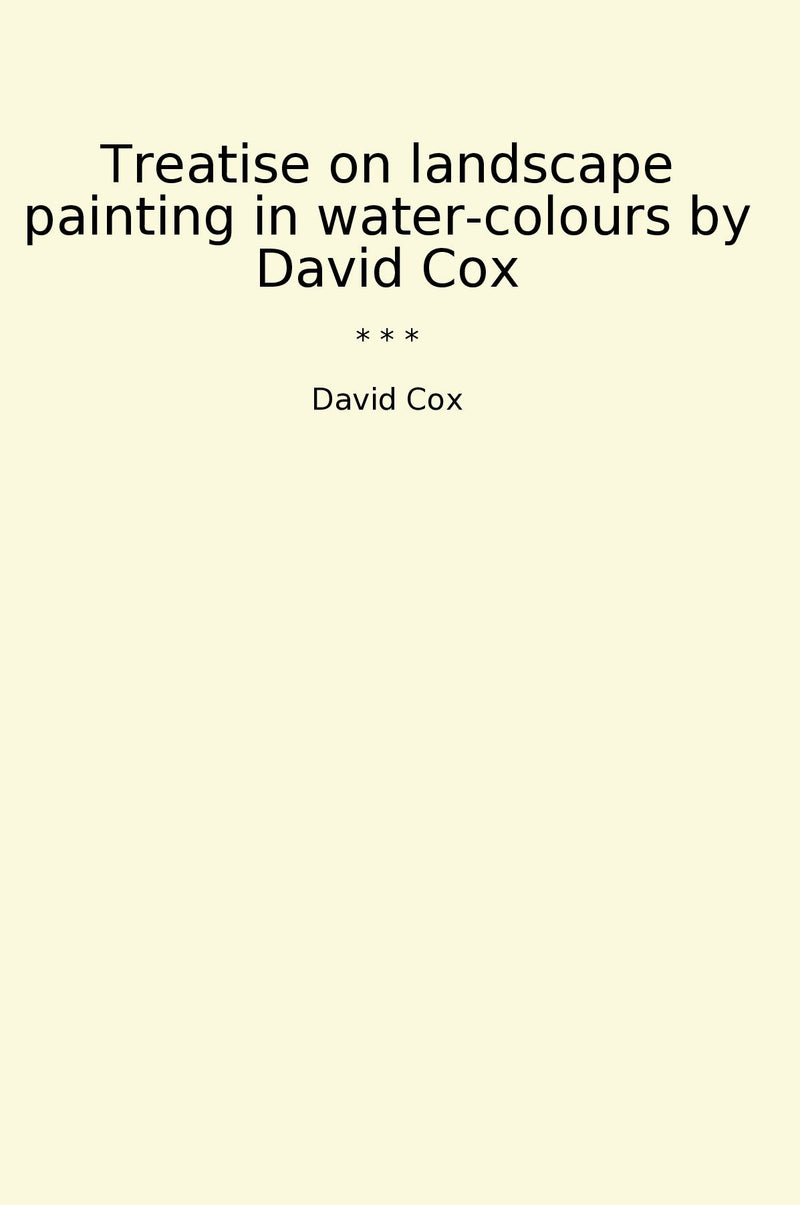 Treatise on landscape painting in water-colours by David Cox