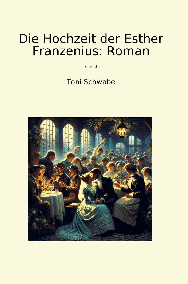 Die Hochzeit der Esther Franzenius: Roman