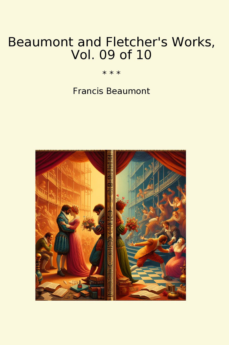 Beaumont and Fletcher's Works, Vol. 09 of 10