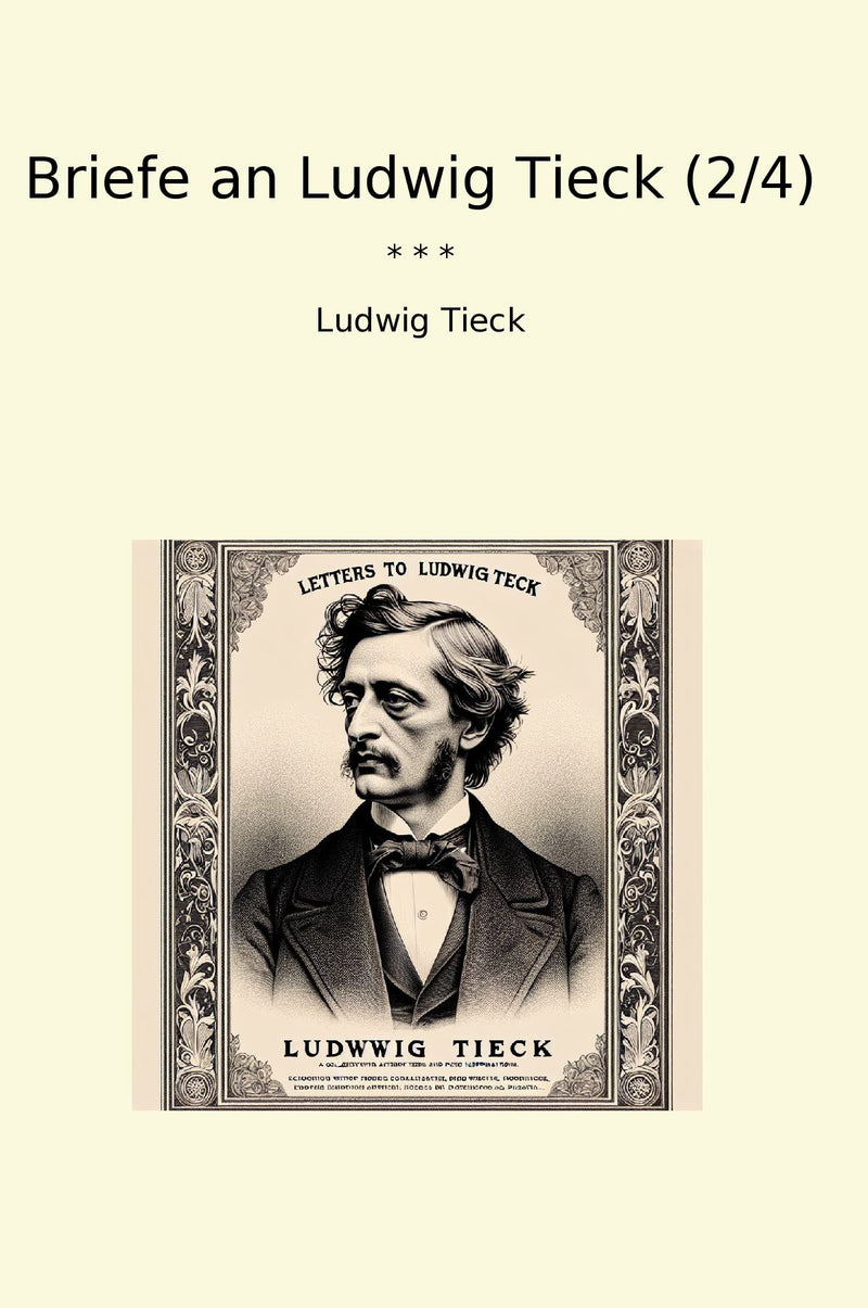 Briefe an Ludwig Tieck (2/4)