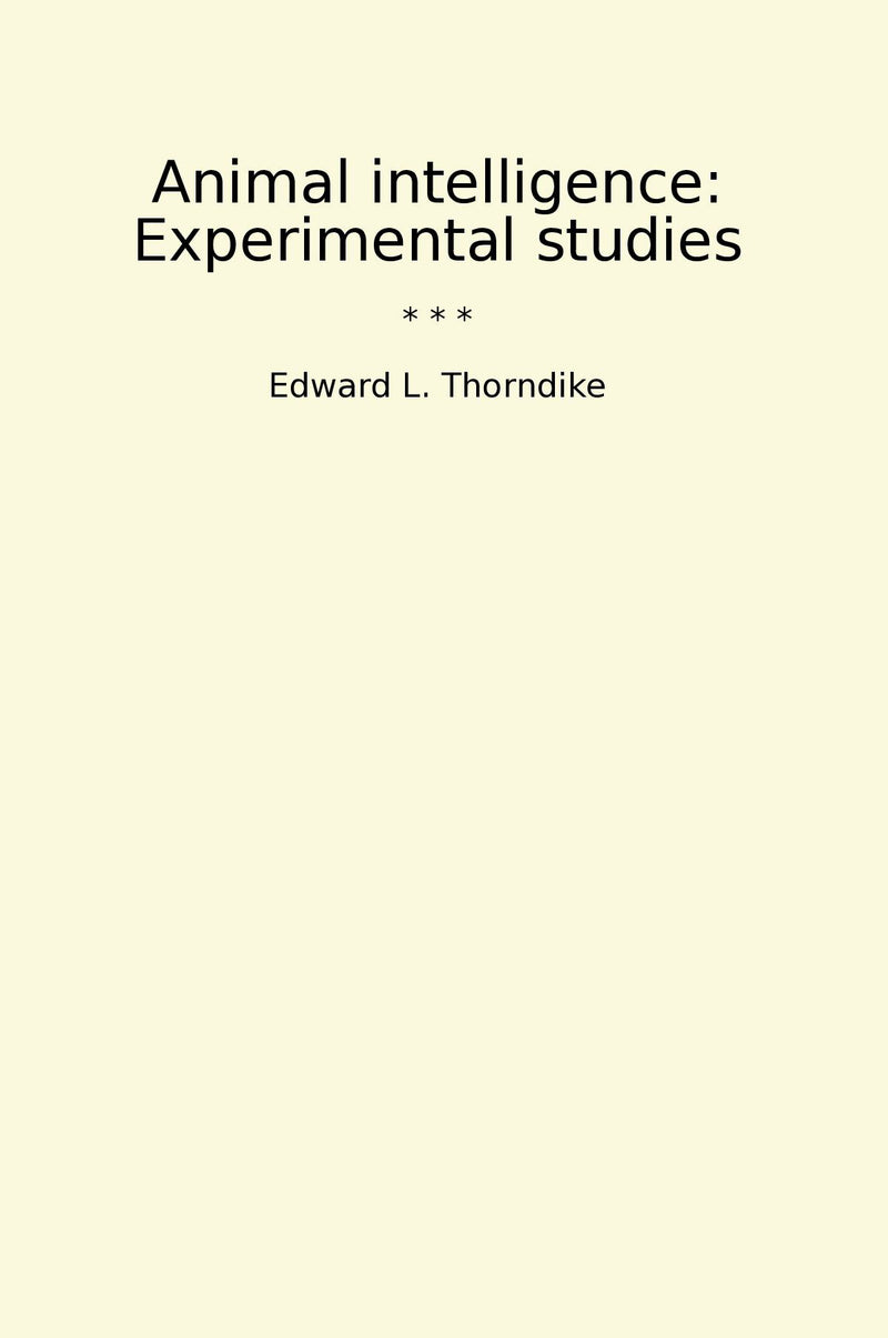 Animal intelligence: Experimental studies