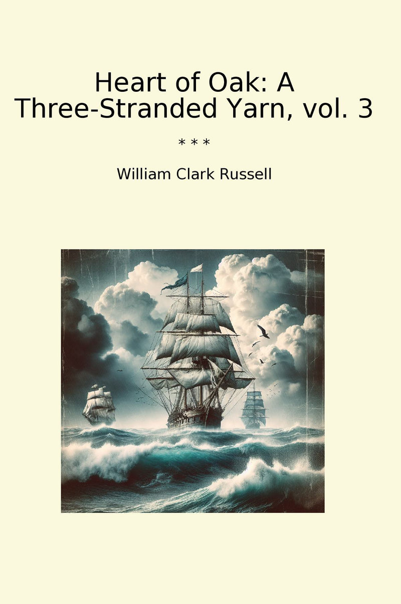 Heart of Oak: A Three-Stranded Yarn, vol. 3