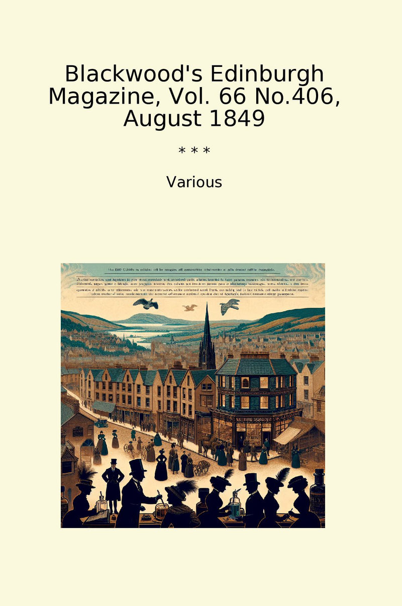 Blackwood's Edinburgh Magazine, Vol. 66 No.406, August 1849