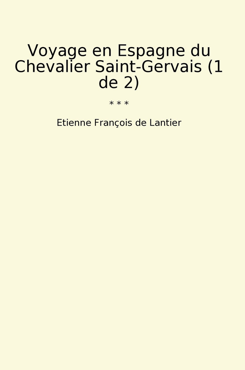 Voyage en Espagne du Chevalier Saint-Gervais (1 de 2)