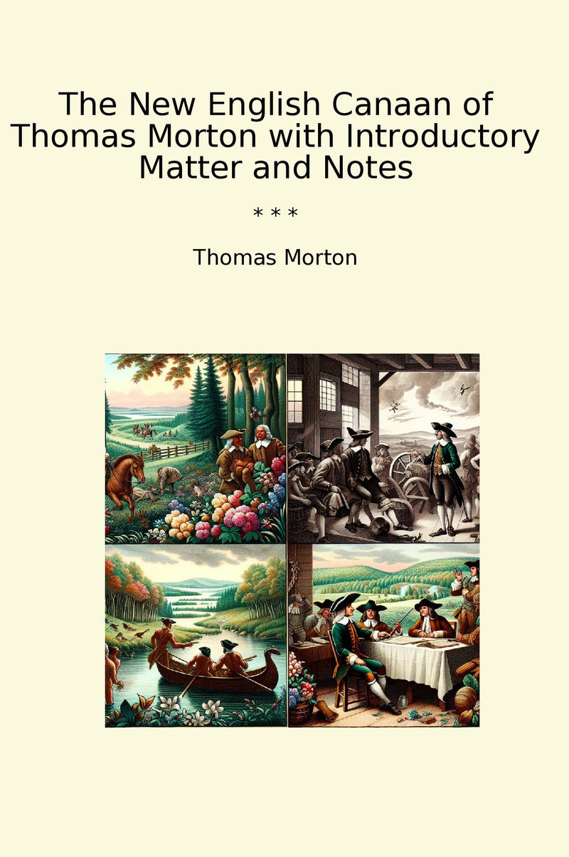 The New English Canaan of Thomas Morton with Introductory Matter and Notes