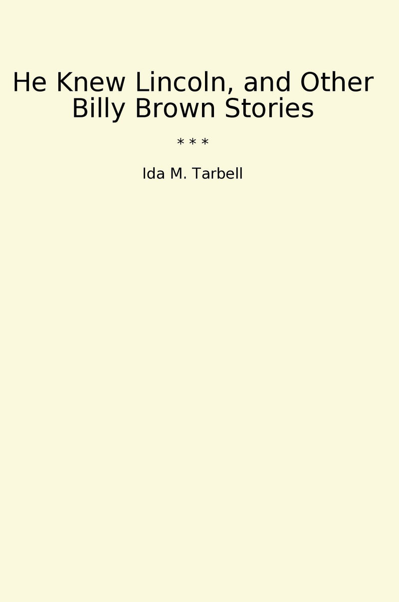 He Knew Lincoln, and Other Billy Brown Stories