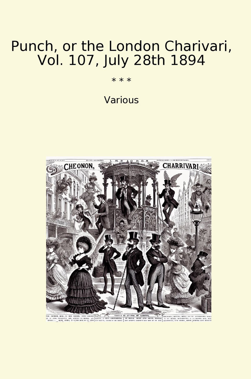 Punch, or the London Charivari, Vol. 107, July 28th 1894