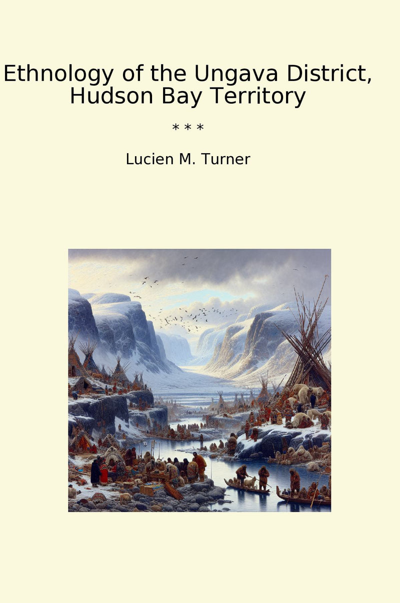 Ethnology of the Ungava District, Hudson Bay Territory