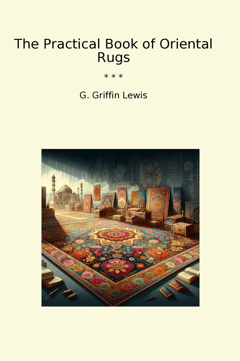 The Practical Book of Oriental Rugs