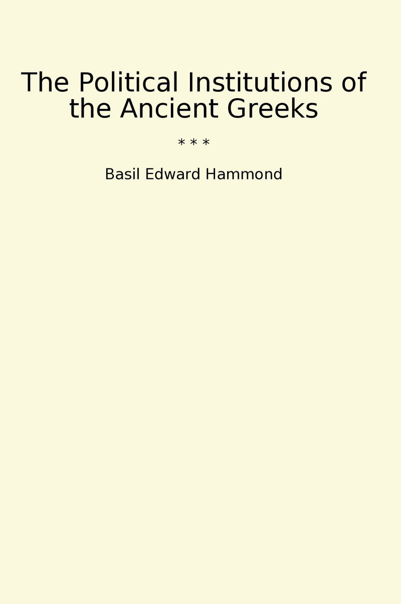 The Political Institutions of the Ancient Greeks