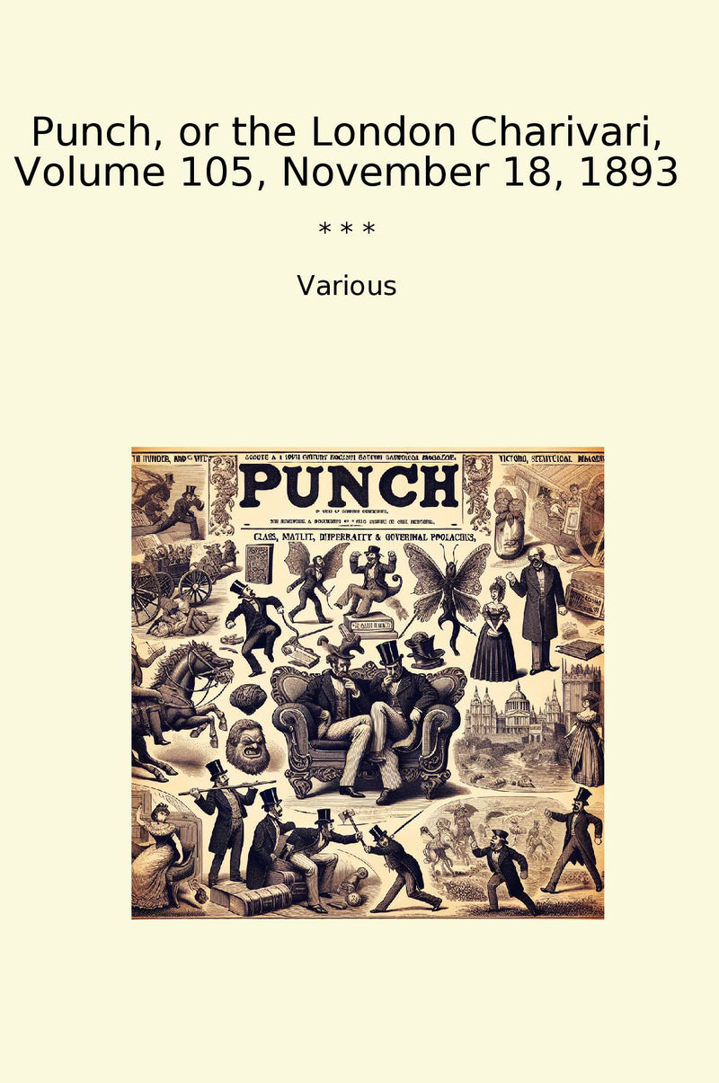 Punch, or the London Charivari, Volume 105, November 18, 1893