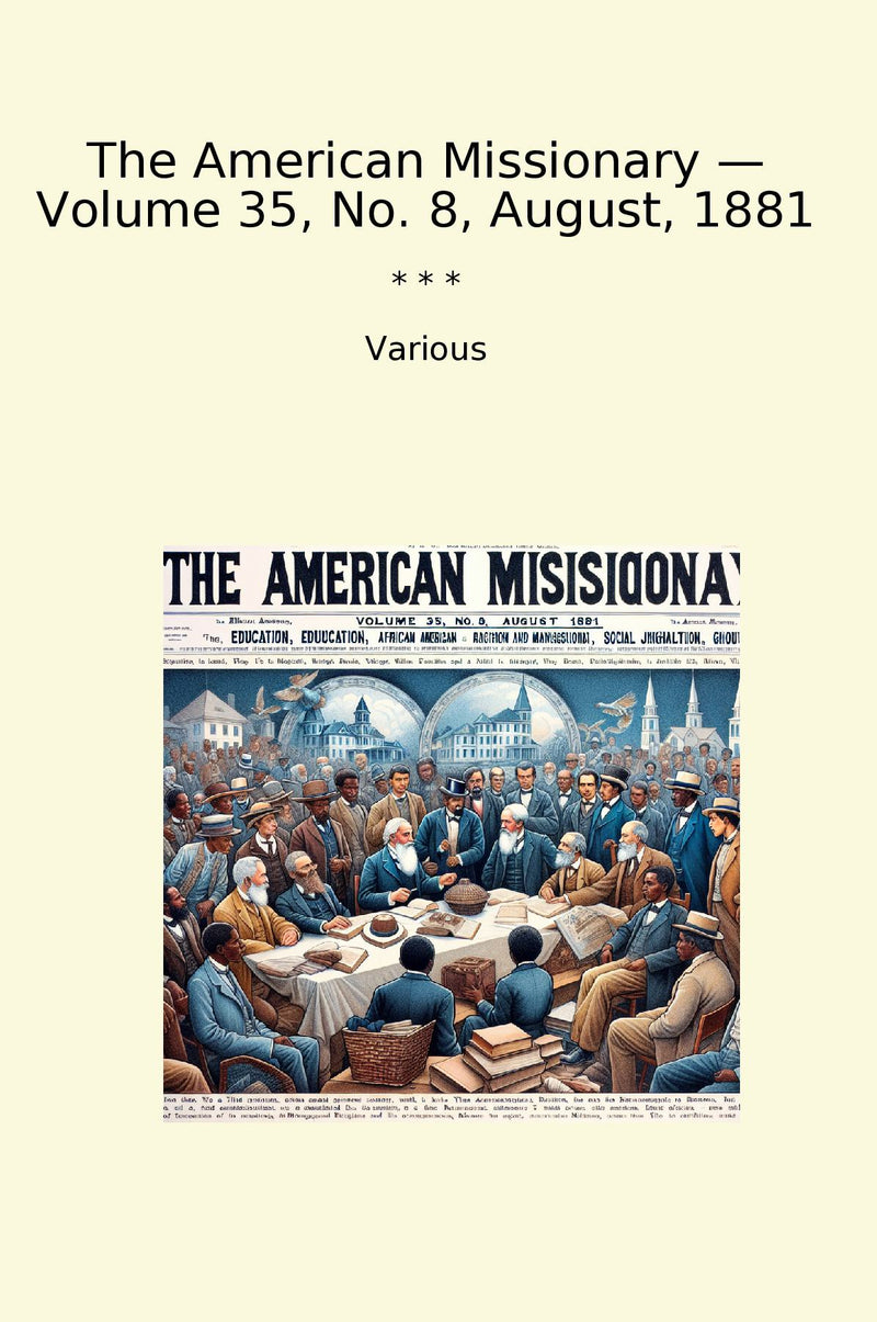 The American Missionary — Volume 35, No. 8, August, 1881