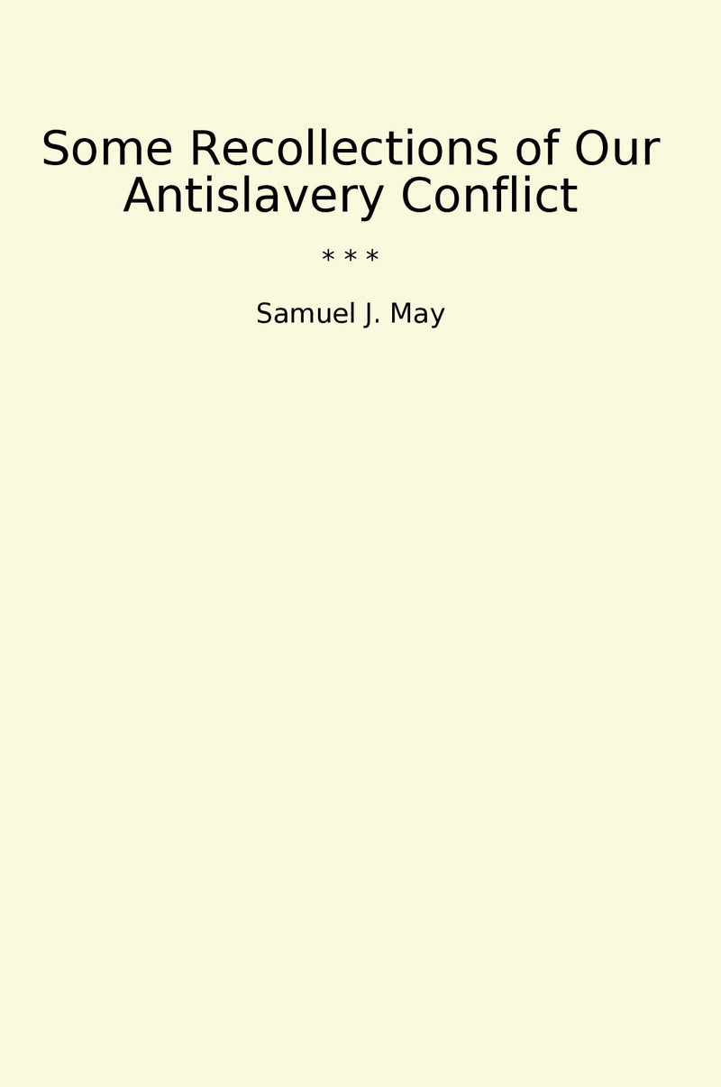 Some Recollections of Our Antislavery Conflict