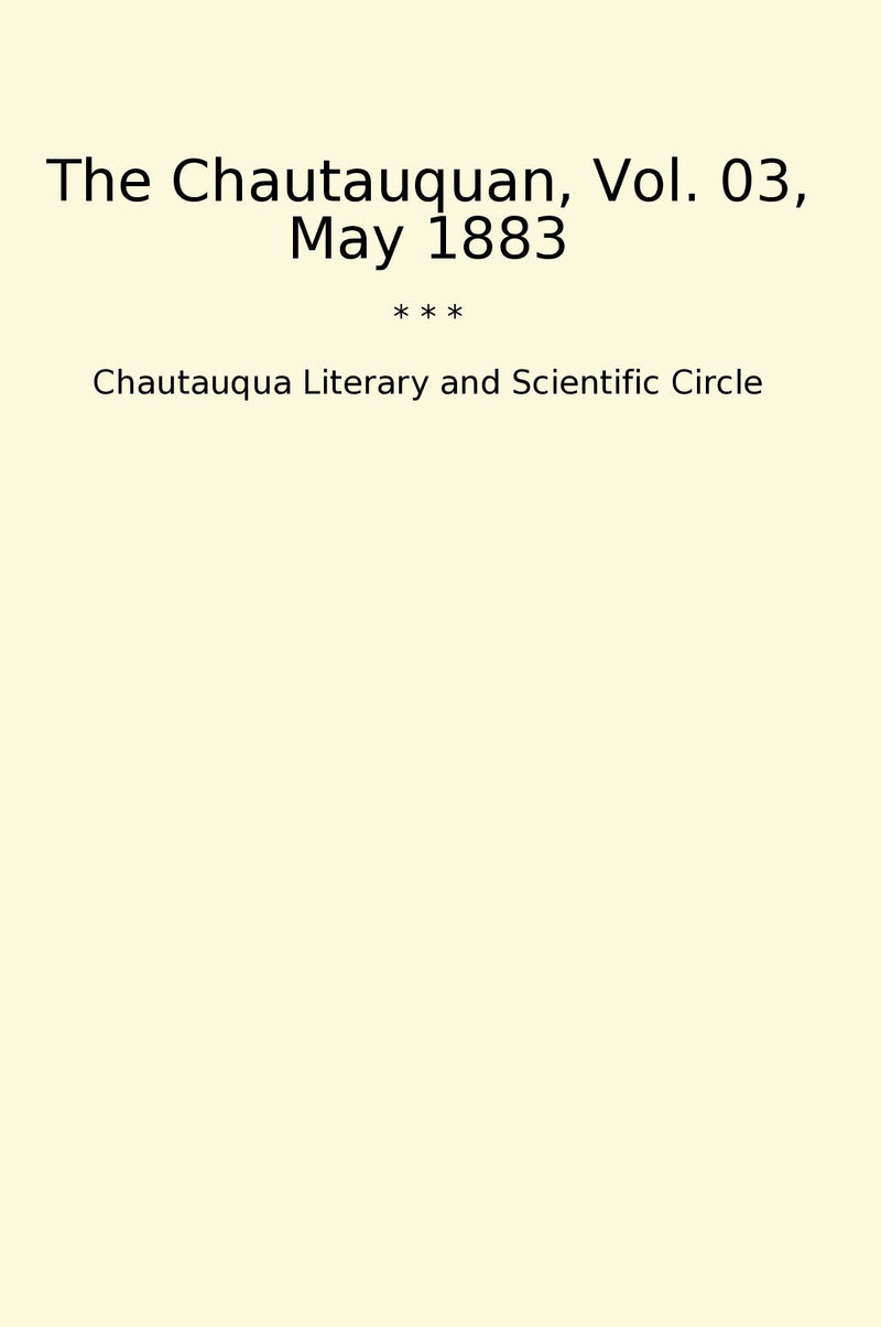 The Chautauquan, Vol. 03, May 1883