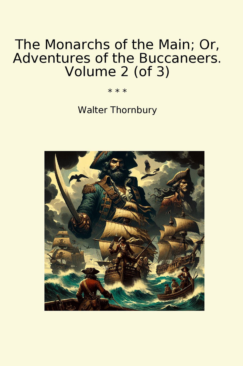 The Monarchs of the Main; Or, Adventures of the Buccaneers. Volume 2 (of 3)