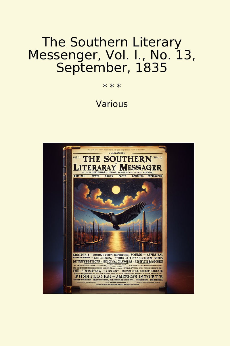 The Southern Literary Messenger, Vol. I., No. 13, September, 1835