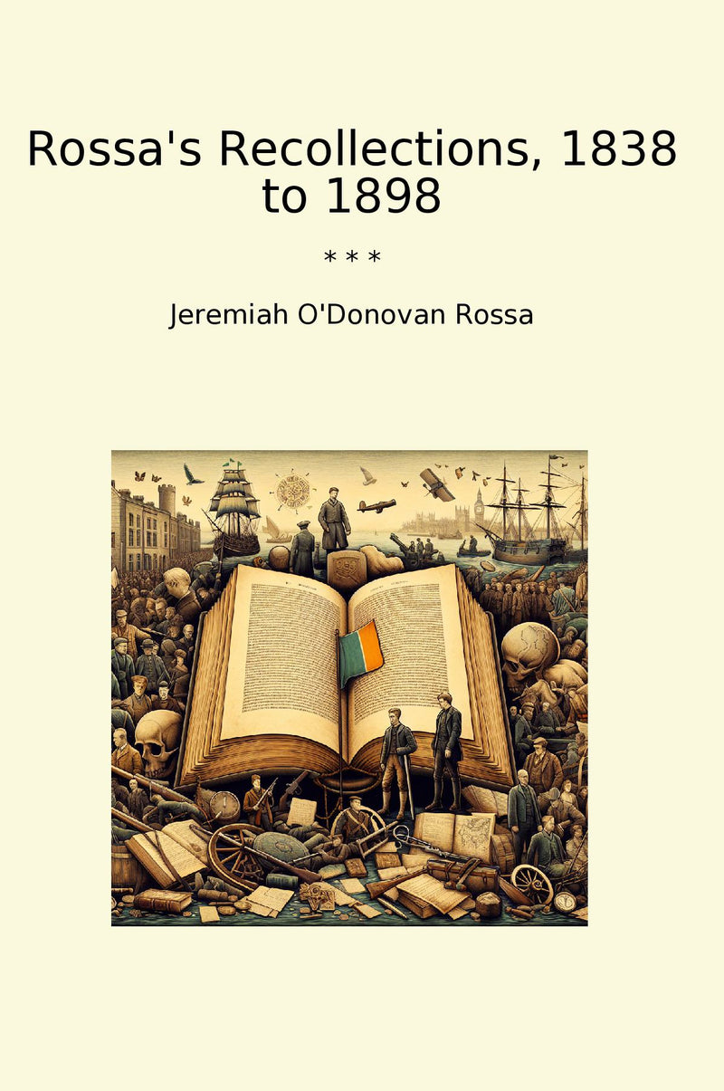 Rossa's Recollections, 1838 to 1898