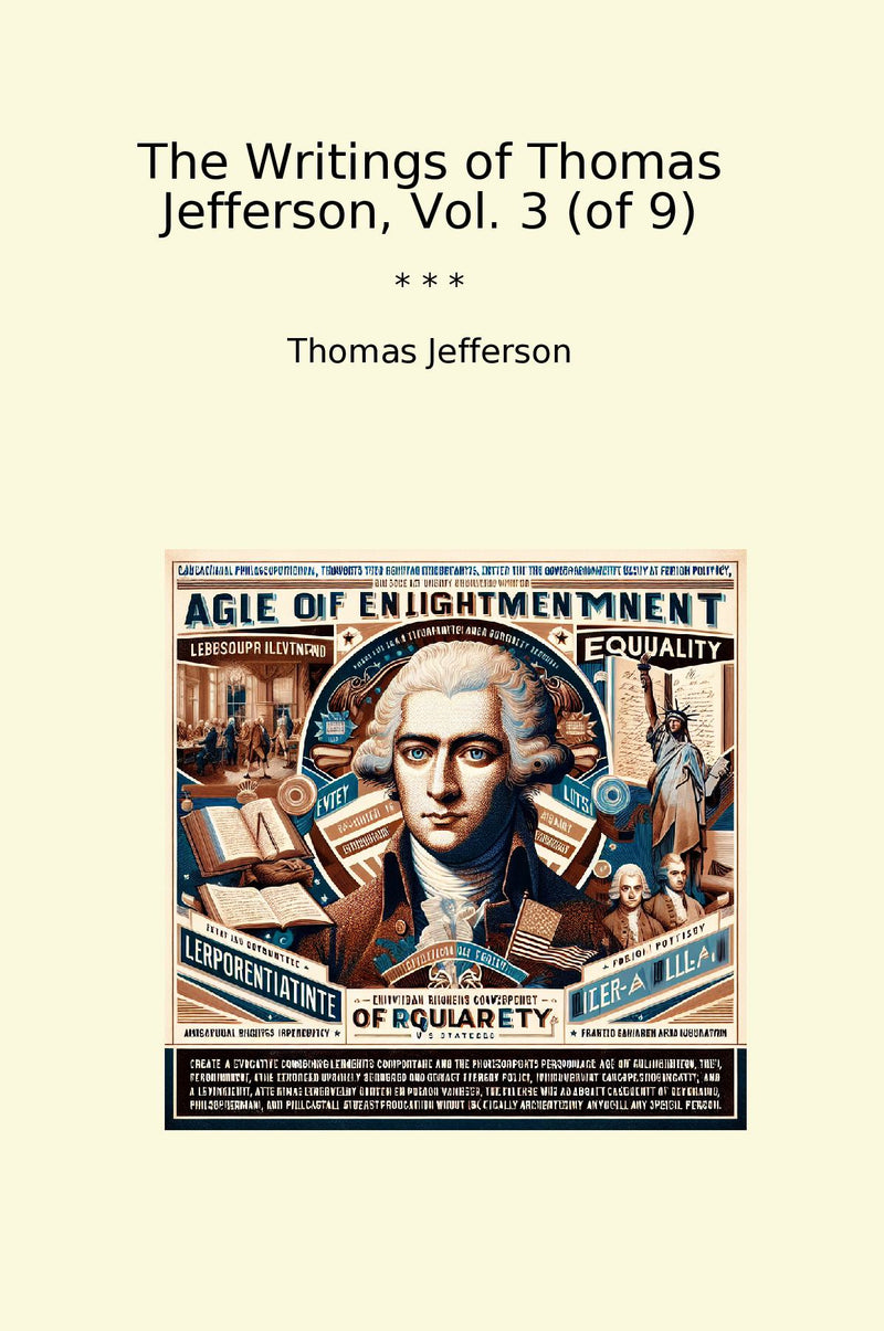 The Writings of Thomas Jefferson, Vol. 3 (of 9)