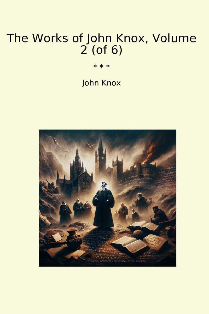 The Works of John Knox, Volume 2 (of 6)