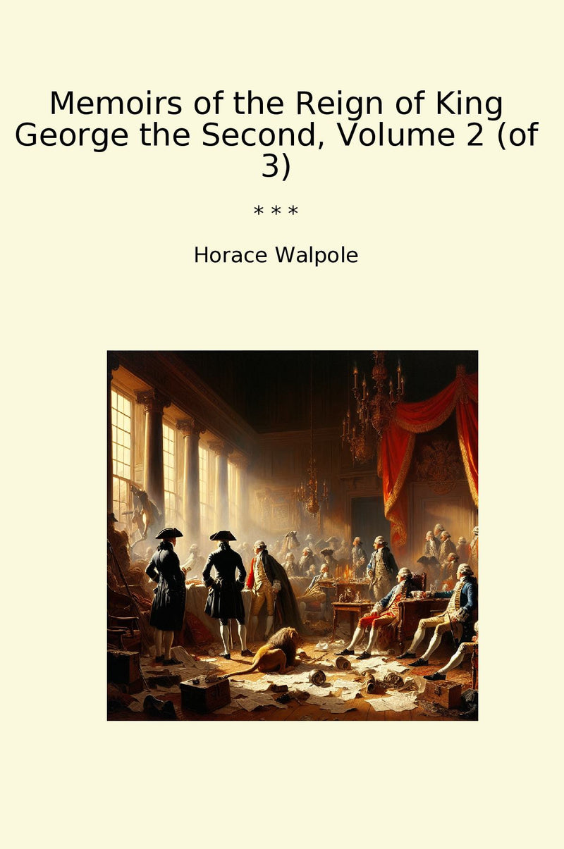 Memoirs of the Reign of King George the Second, Volume 2 (of 3)