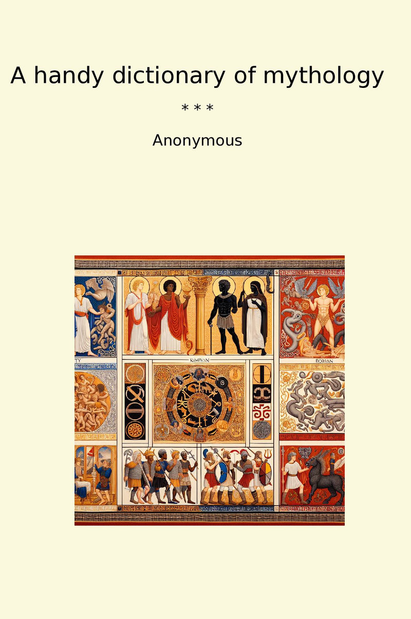 A handy dictionary of mythology