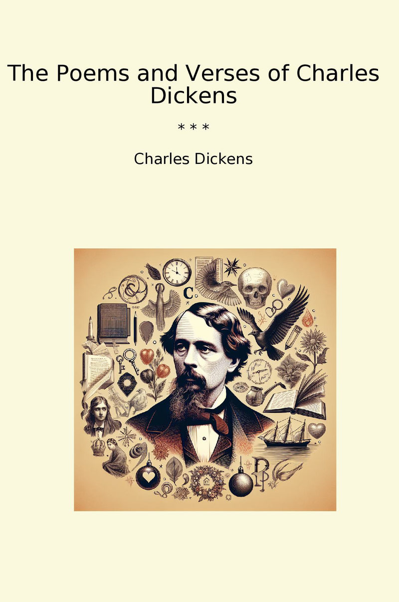 The Poems and Verses of Charles Dickens