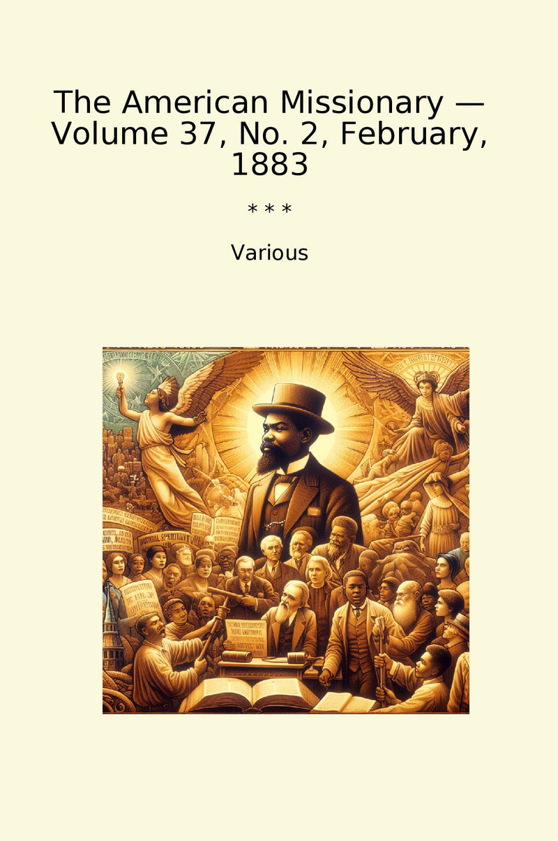 The American Missionary — Volume 37, No. 2, February, 1883