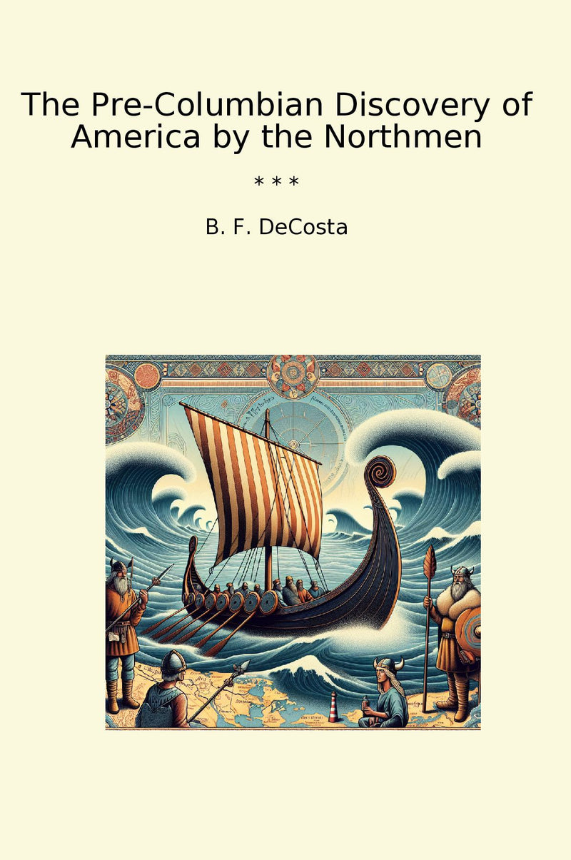 The Pre-Columbian Discovery of America by the Northmen