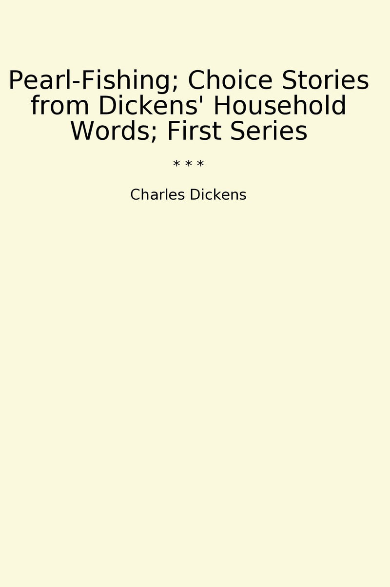 Pearl-Fishing; Choice Stories from Dickens' Household Words; First Series