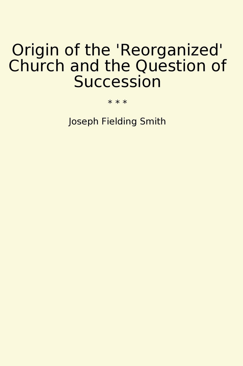 Origin of the 'Reorganized' Church and the Question of Succession