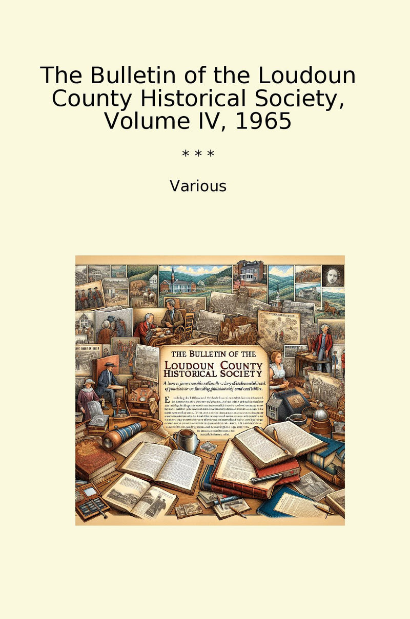 The Bulletin of the Loudoun County Historical Society, Volume IV, 1965