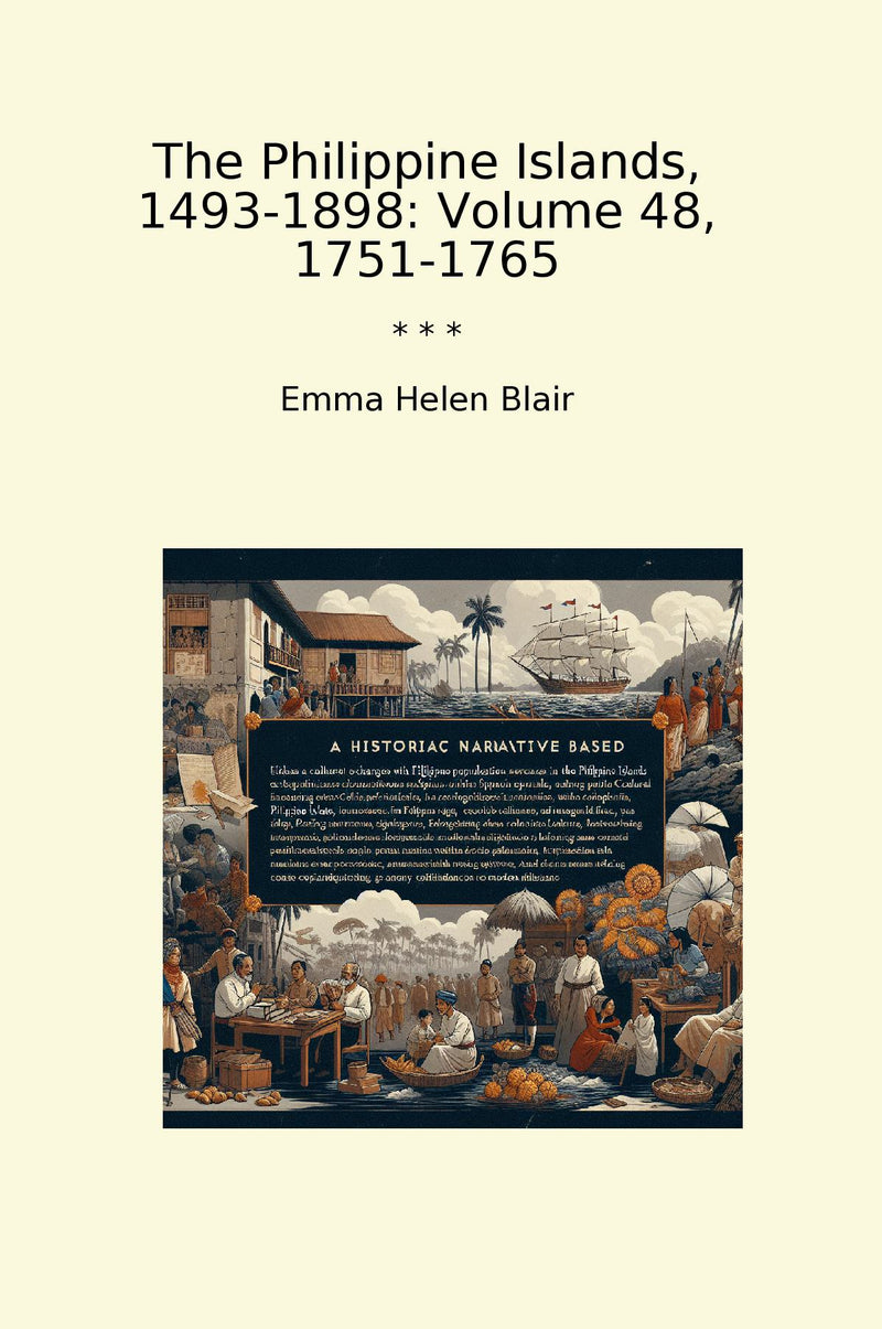 The Philippine Islands, 1493-1898: Volume 48, 1751-1765