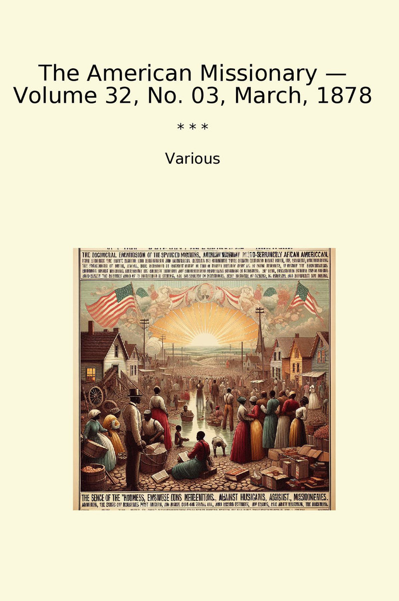 The American Missionary — Volume 32, No. 03, March, 1878