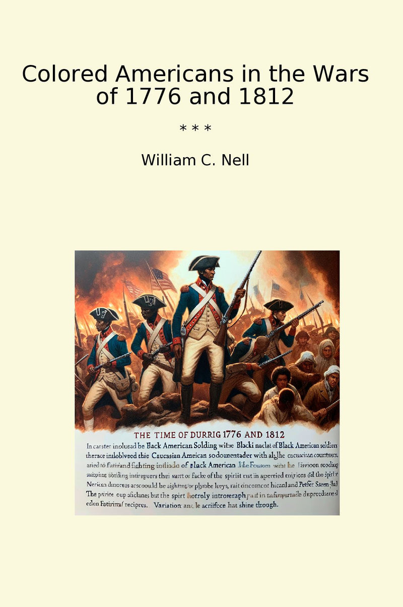 Colored Americans in the Wars of 1776 and 1812