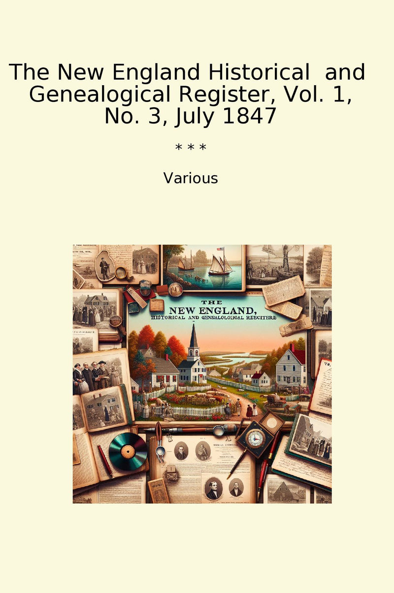 The New England Historical  and  Genealogical Register, Vol. 1, No. 3, July 1847