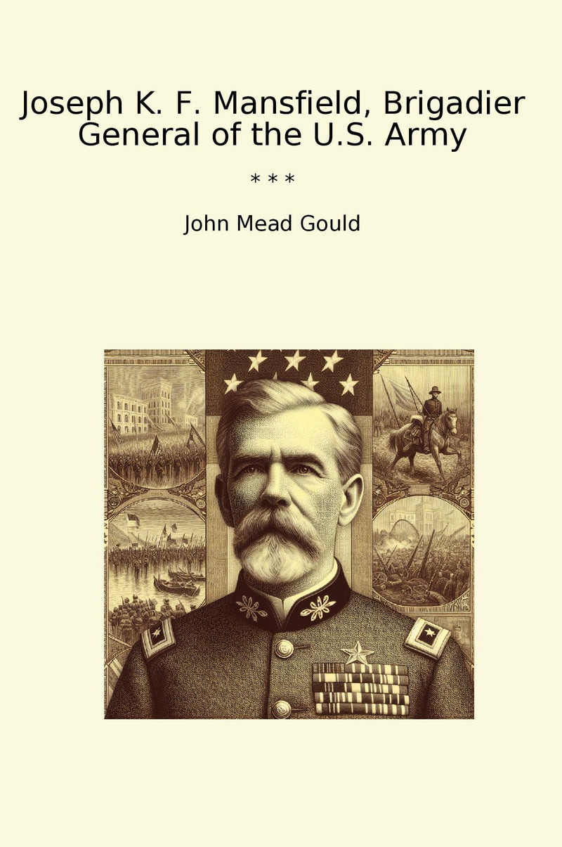 Joseph K. F. Mansfield, Brigadier General of the U.S. Army