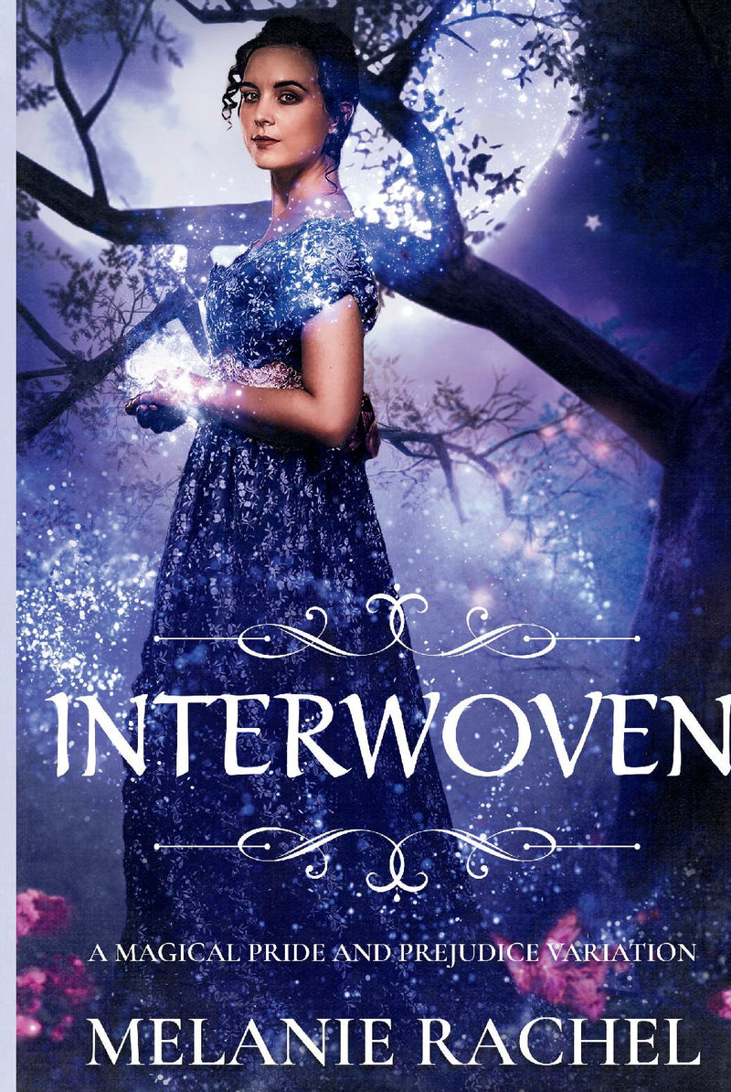 Interwoven: A Magical Pride and Prejudice Variation