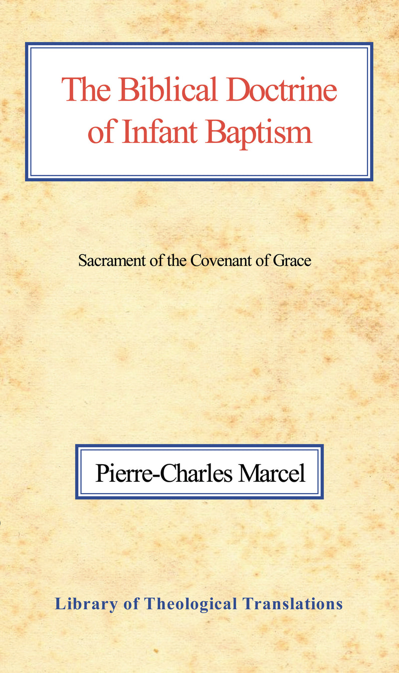 The Biblical Doctrine of Infant Baptism HB