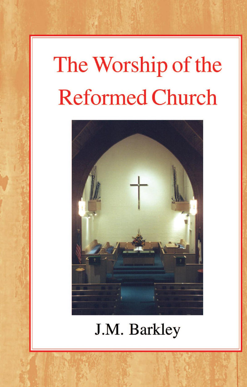 The Worship of the Reformed Church Hardback