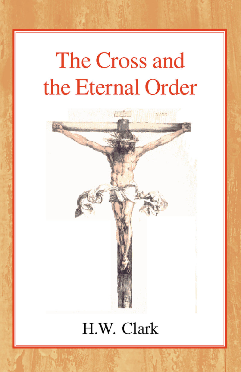 The Cross and the Eternal Order: A Study of Atonement in Its Cosmic Significance HB