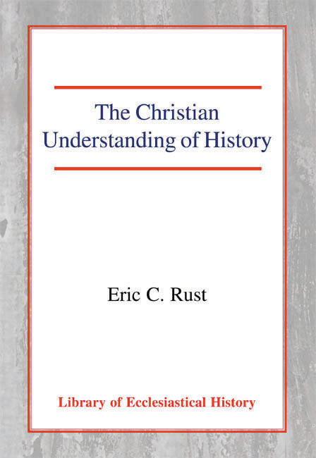 The Christian Understanding of History HB