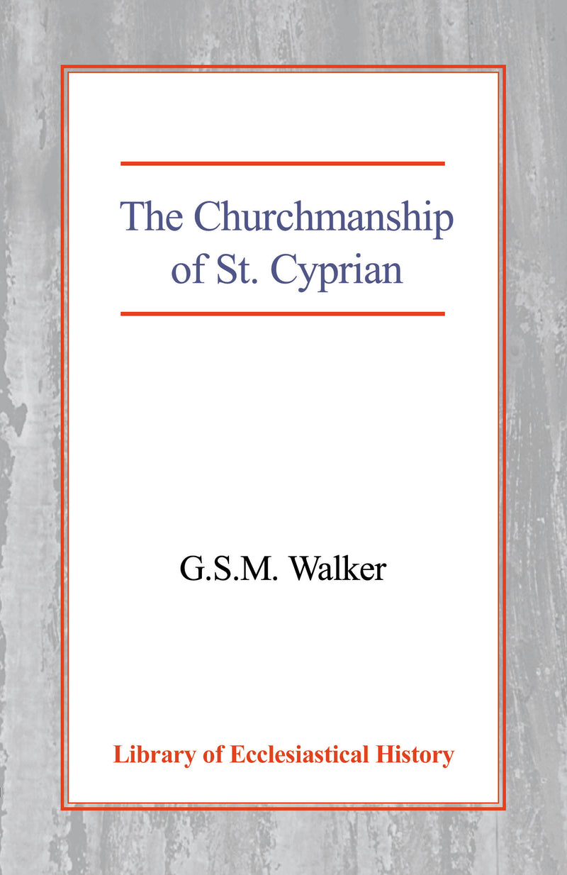 The Churchmanship of St Cyprian HB