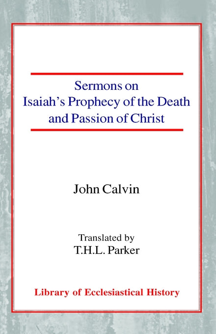 Sermons on Isaiah's Prophecy of the Death and Passion of Christ HB