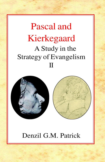 Pascal and Kierkegaard: A Study in the Strategy of Evangelism (Vol II) HB