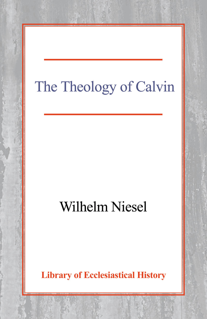 The Theology of Calvin