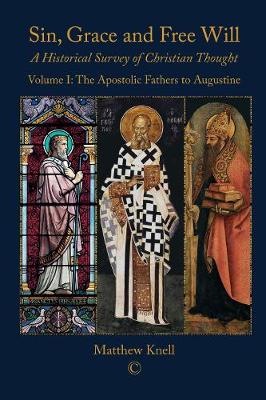 Sin, Grace and Free Will:  A Historical Survey of Christian Thought I