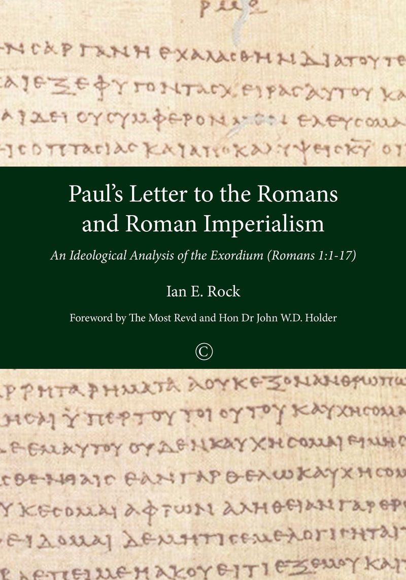 Paul's Letter to the Romans and Roman Imperialism: An Ideological Analysis of the Exordium (Romans 1:1-17)