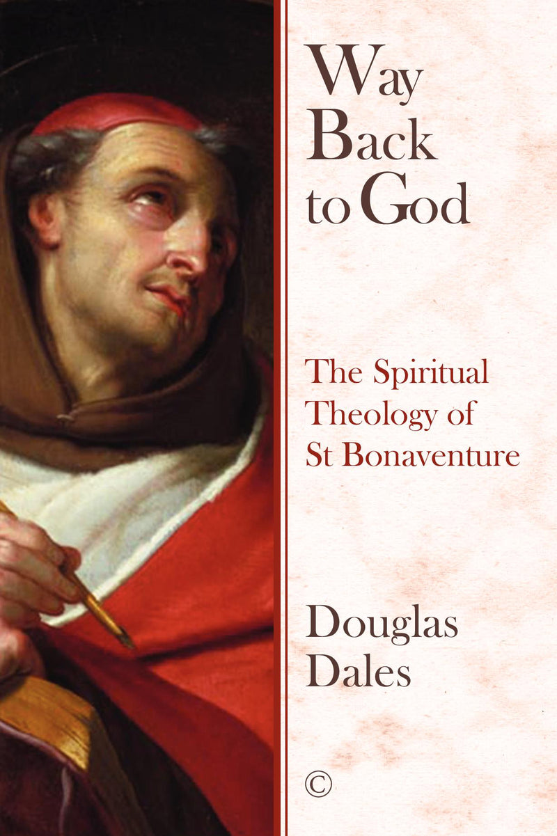 Way Back to God: The Spiritual Theology of Saint Bonaventure - RED WIBALIN